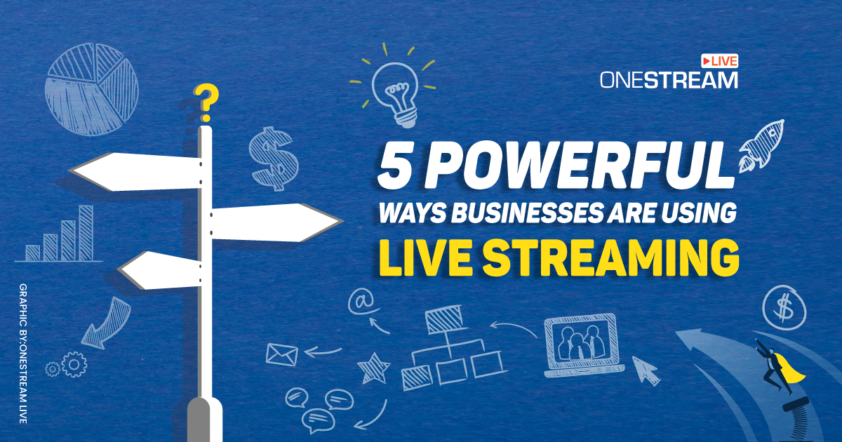 5 Powerful Ways Businesses Using Live Streaming