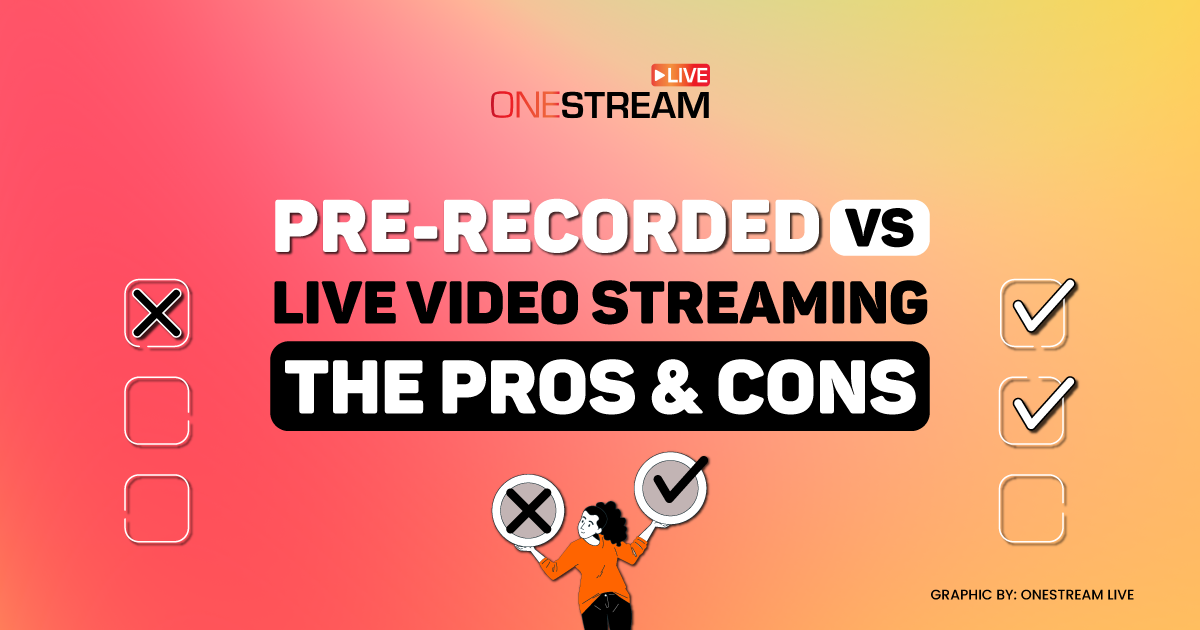 Pre-recorded Streaming vs. Live Video Streaming